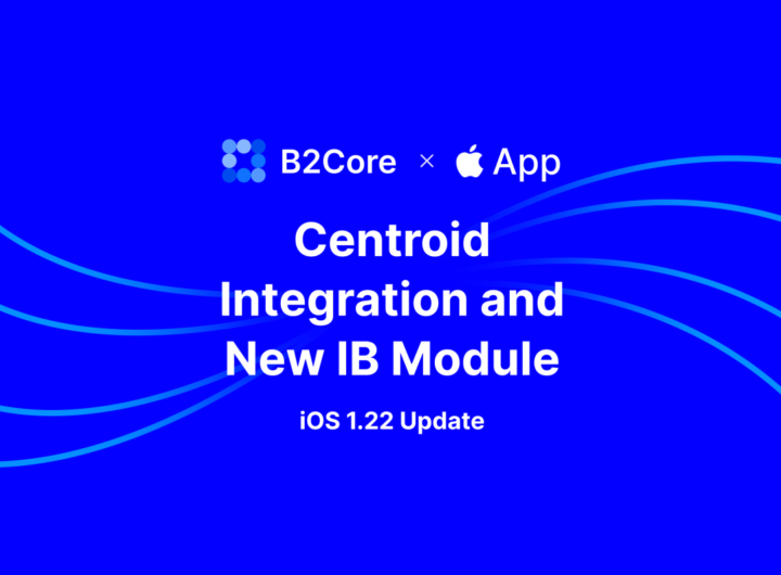 Explore B2Core’s v1.22 Centroid Integration and Brand New IB Module