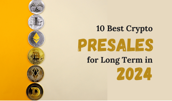 10 Best Crypto Presales for Long Term in 2024 with 30X Potential