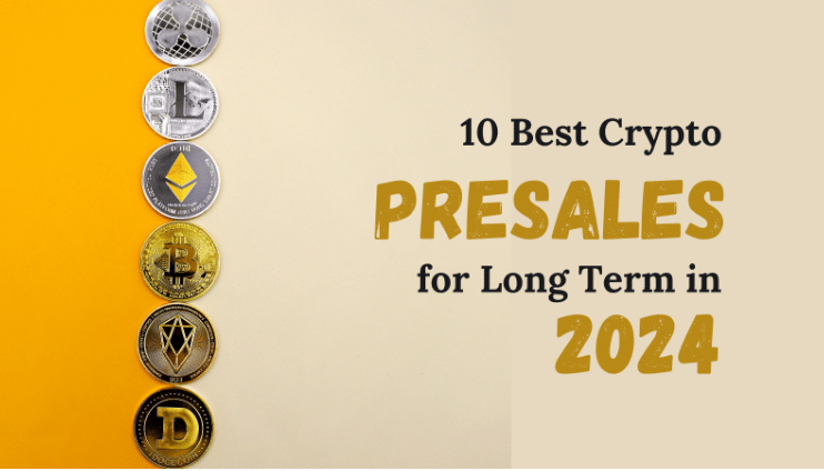 10 Best Crypto Presales for Long Term in 2024 with 30X Potential