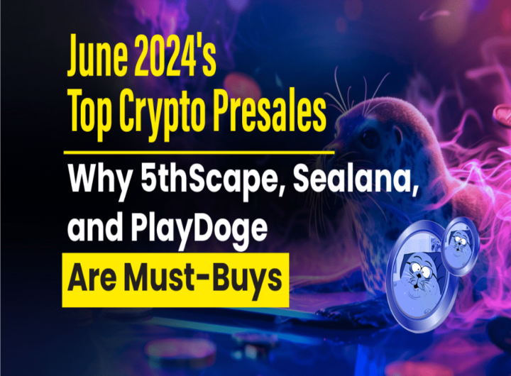 Why 5thScape, Sealana, And PlayDoge are must-buys in July 2024?