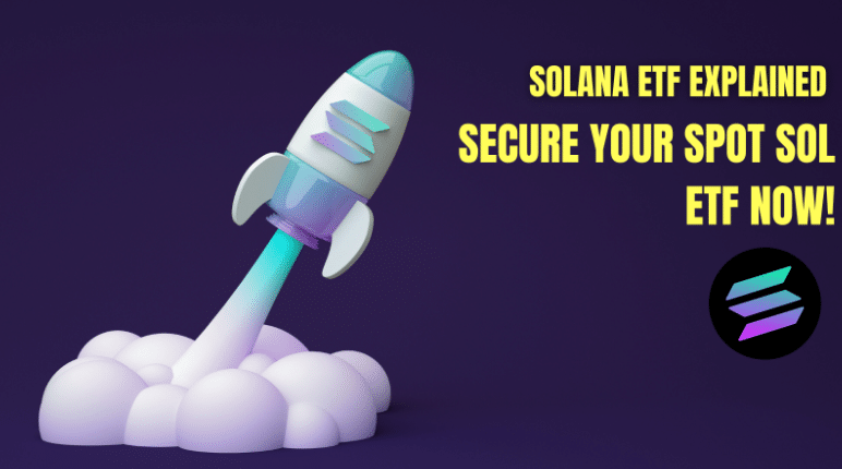 Solana ETF Explained: How to Secure Your Spot SOL ETF in Simple Steps!