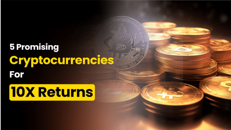 Promising Cryptocurrencies for 10X Returns in 2024: Best Crypto to Buy Now