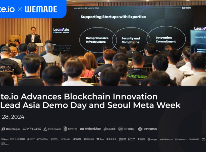 Gate.io advances Blockchain innovation at Lead Asia Demo Day and Seoul Meta Week 2024