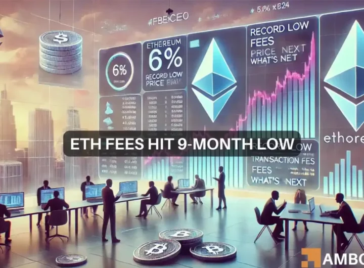 Ethereum’s challenge – Record low fees and a 6% price decline mean…