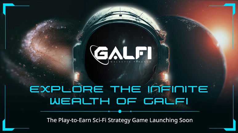 Explore The Infinite Wealth of GalFi: The Play-to-Earn Sci-Fi Strategy Game Launching Q4 2024