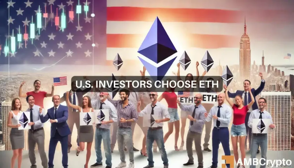 U.S. investors choose Ethereum despite market turmoil: Bullish for ETH?