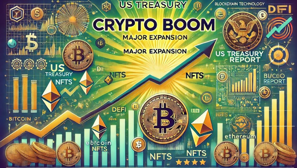 Crypto Boom: US Treasury Latest Report Reveals Major Expansion In These Key Sectors